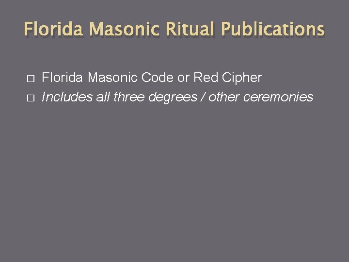 Florida Masonic Ritual Publications � � Florida Masonic Code or Red Cipher Includes all