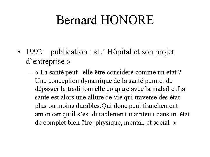 Bernard HONORE • 1992: publication : «L’ Hôpital et son projet d’entreprise » –