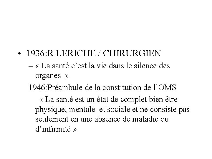  • 1936: R LERICHE / CHIRURGIEN – « La santé c’est la vie