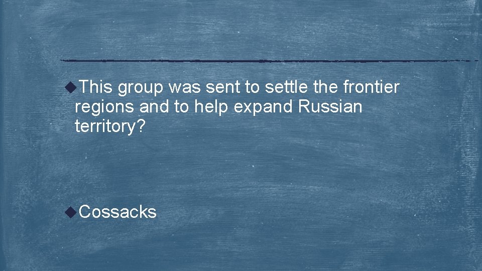 u. This group was sent to settle the frontier regions and to help expand