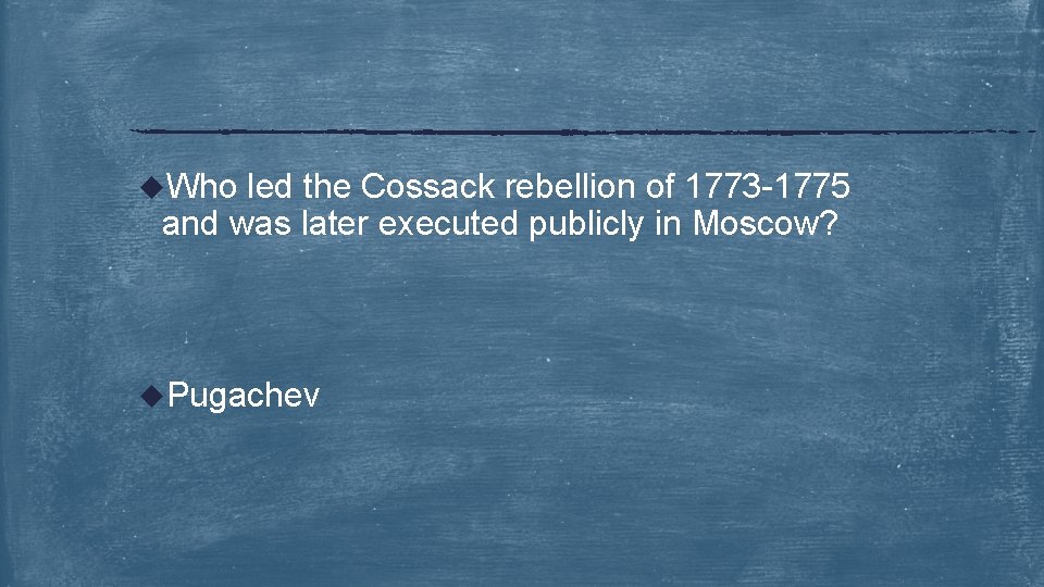 u. Who led the Cossack rebellion of 1773 -1775 and was later executed publicly