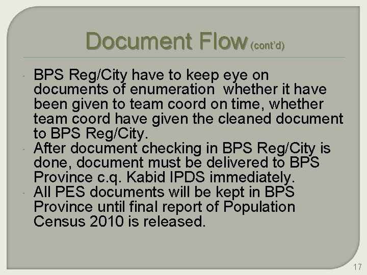 Document Flow (cont’d) BPS Reg/City have to keep eye on documents of enumeration whether