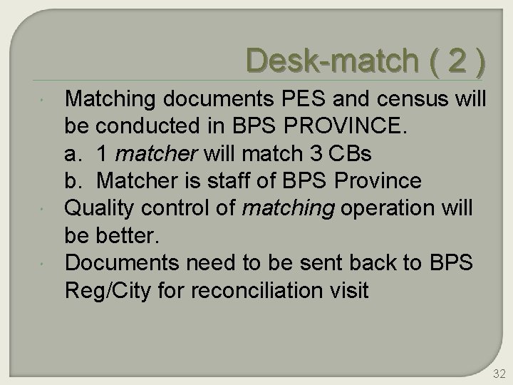 Desk-match ( 2 ) Matching documents PES and census will be conducted in BPS