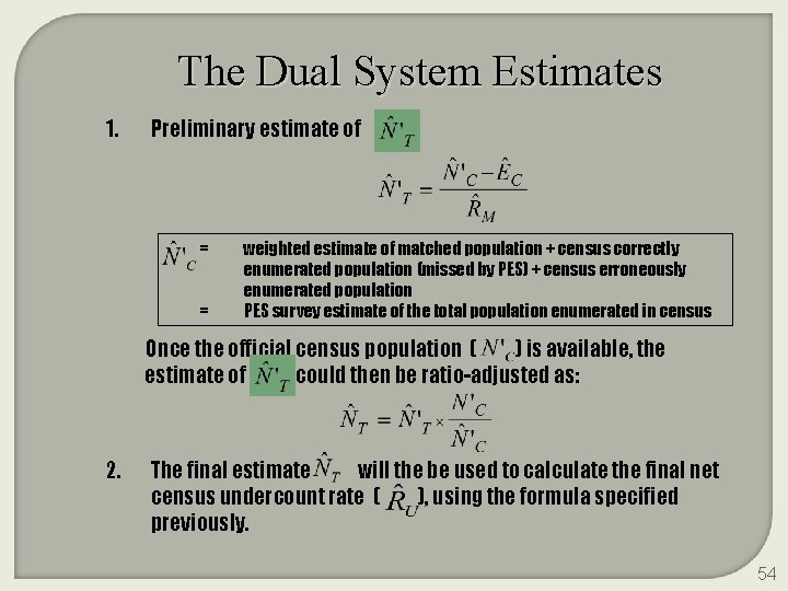The Dual System Estimates 1. Preliminary estimate of = = weighted estimate of matched