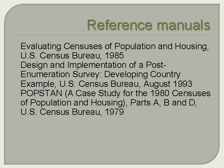 Reference manuals Evaluating Censuses of Population and Housing, U. S. Census Bureau, 1985 Design
