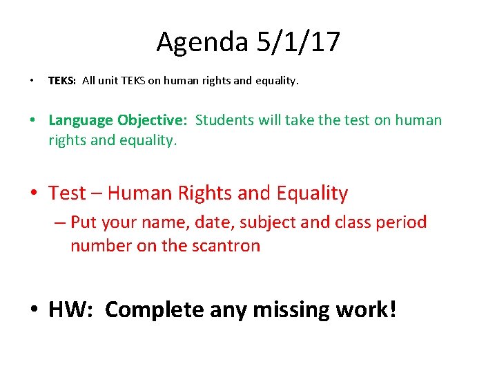 Agenda 5/1/17 • TEKS: All unit TEKS on human rights and equality. • Language