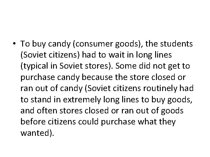  • To buy candy (consumer goods), the students (Soviet citizens) had to wait