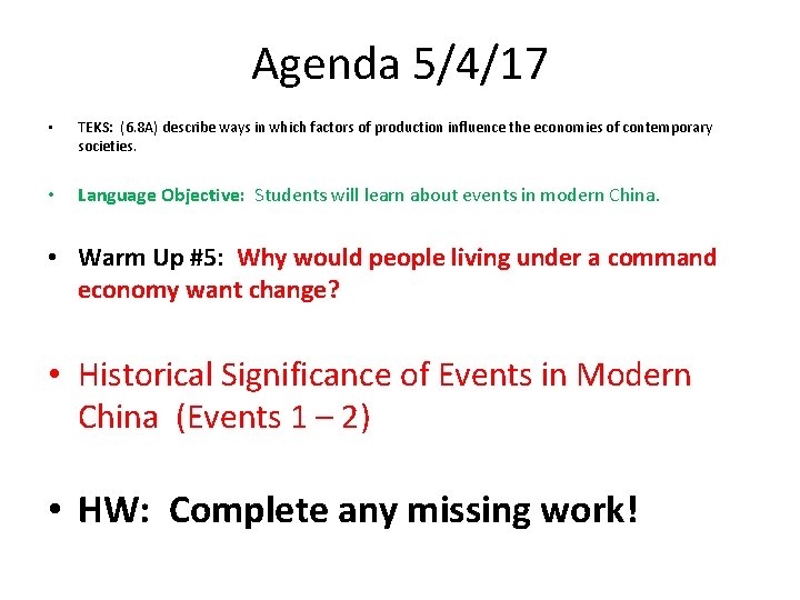Agenda 5/4/17 • TEKS: (6. 8 A) describe ways in which factors of production
