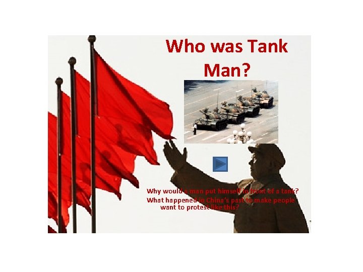 Who was Tank Man? Why would a man put himself in front of a