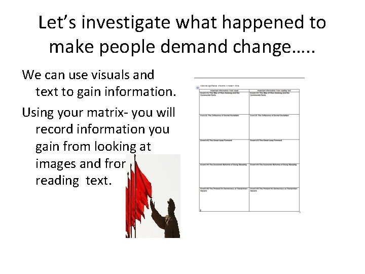 Let’s investigate what happened to make people demand change…. . We can use visuals