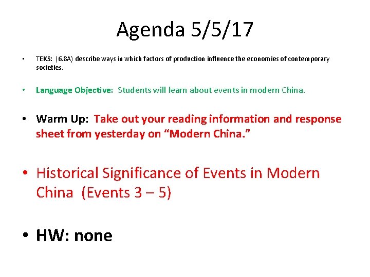 Agenda 5/5/17 • TEKS: (6. 8 A) describe ways in which factors of production