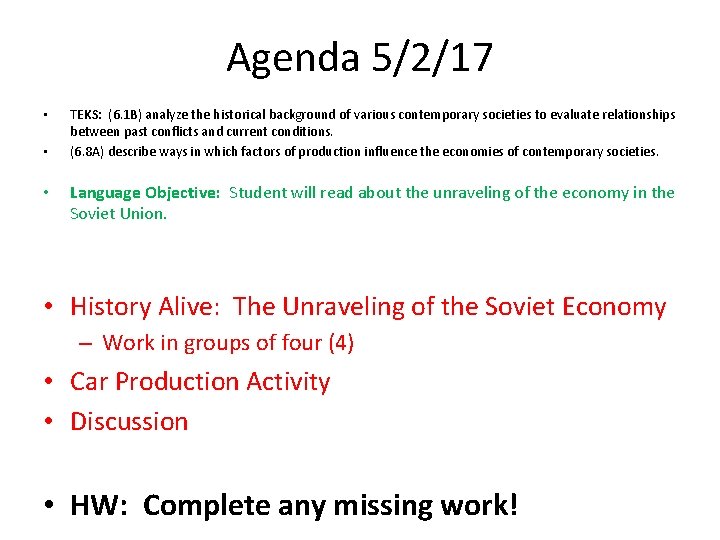 Agenda 5/2/17 • • • TEKS: (6. 1 B) analyze the historical background of