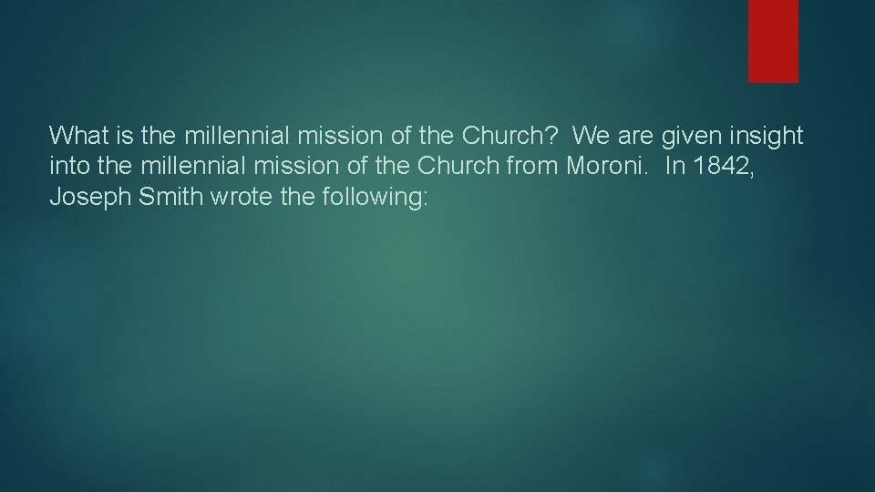 What is the millennial mission of the Church? We are given insight into the