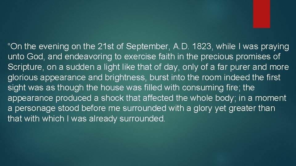 “On the evening on the 21 st of September, A. D. 1823, while I