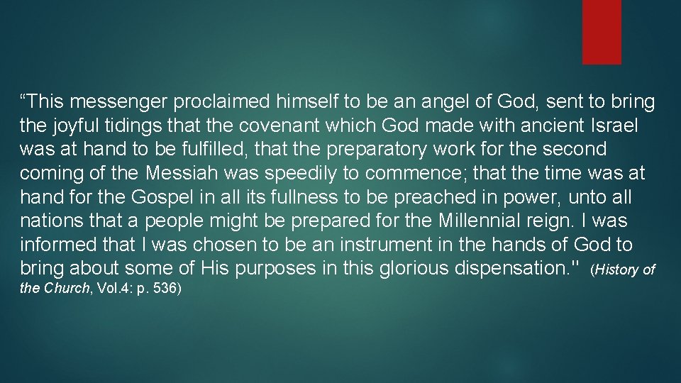 “This messenger proclaimed himself to be an angel of God, sent to bring the