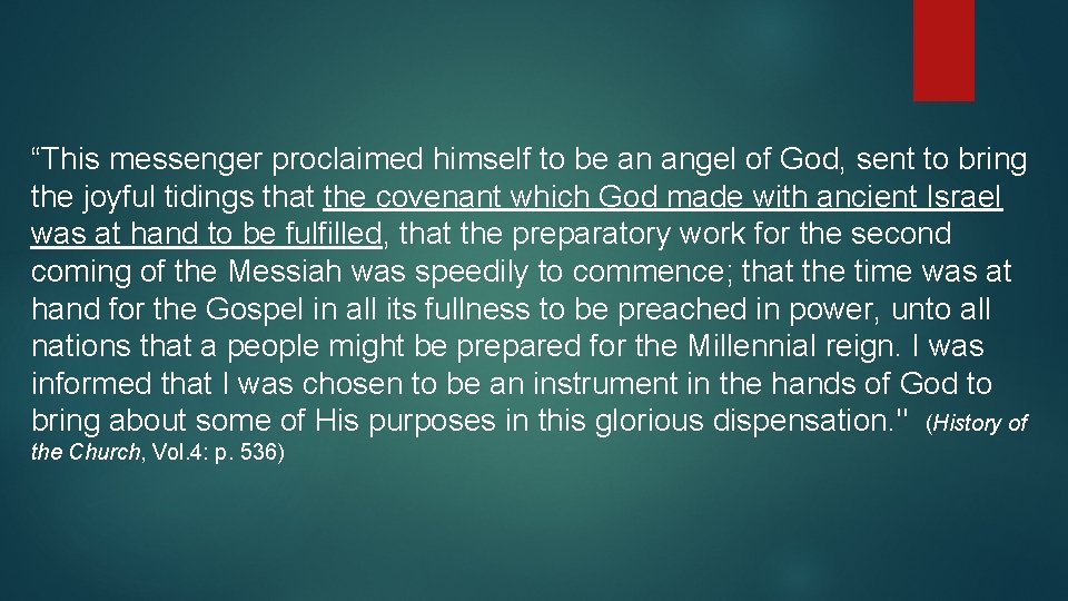 “This messenger proclaimed himself to be an angel of God, sent to bring the