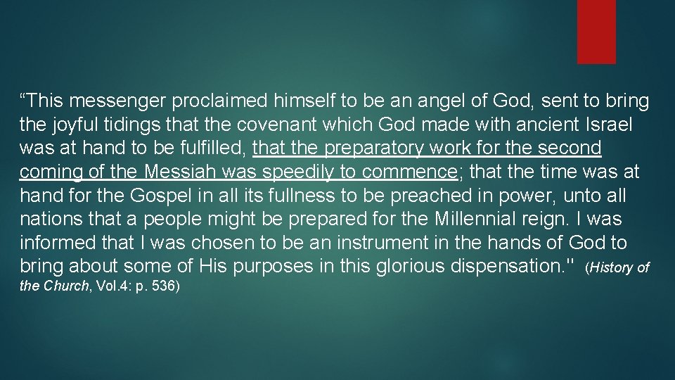 “This messenger proclaimed himself to be an angel of God, sent to bring the