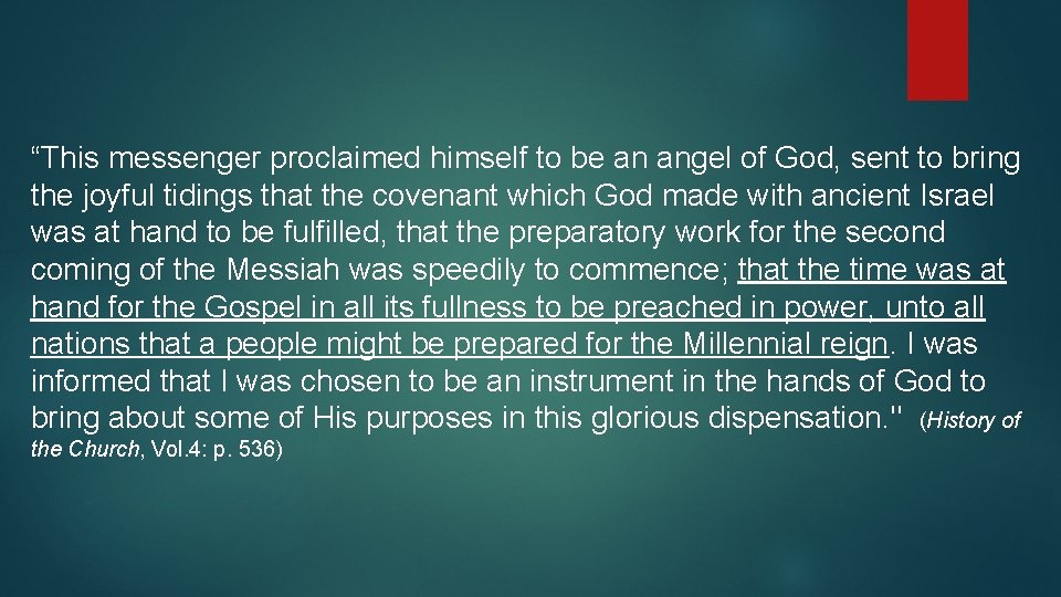 “This messenger proclaimed himself to be an angel of God, sent to bring the