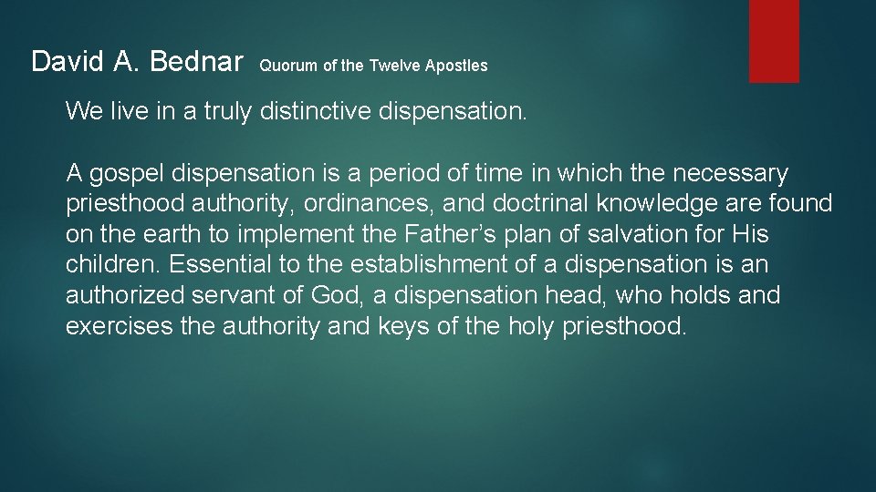 David A. Bednar Quorum of the Twelve Apostles We live in a truly distinctive