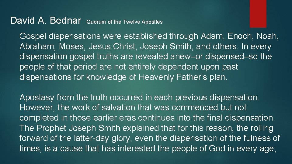 David A. Bednar Quorum of the Twelve Apostles Gospel dispensations were established through Adam,