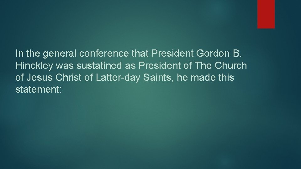 In the general conference that President Gordon B. Hinckley was sustatined as President of