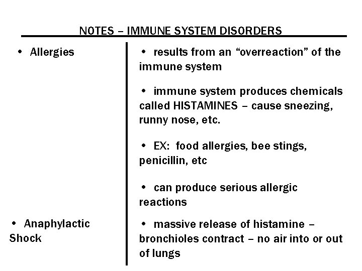 NOTES – IMMUNE SYSTEM DISORDERS • Allergies • results from an “overreaction” of the