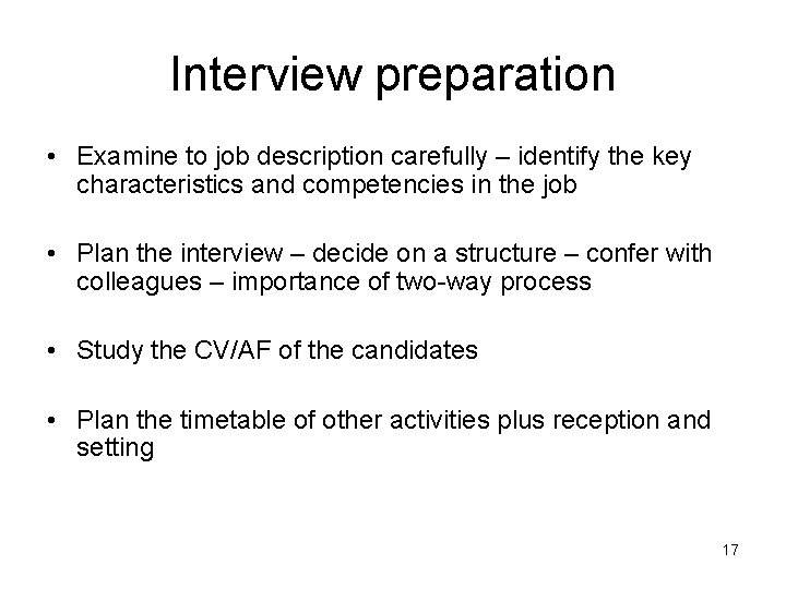 Interview preparation • Examine to job description carefully – identify the key characteristics and