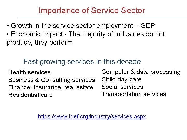 Importance of Service Sector • Growth in the service sector employment – GDP •