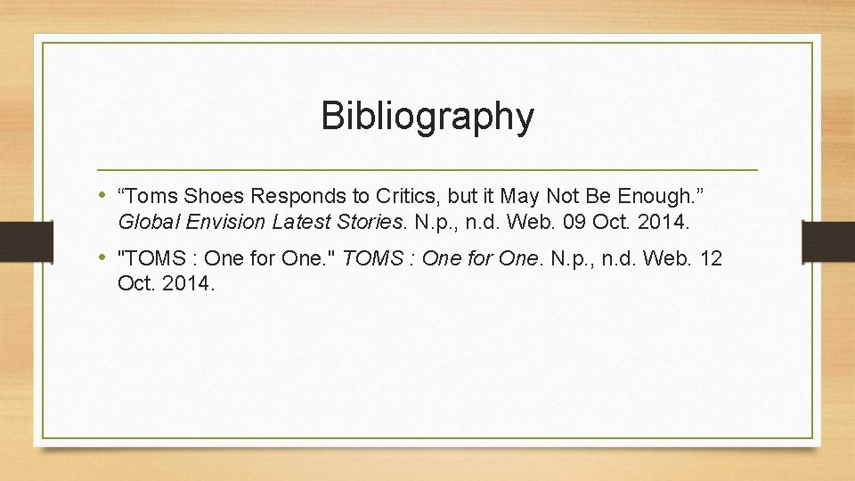 Bibliography • “Toms Shoes Responds to Critics, but it May Not Be Enough. ”