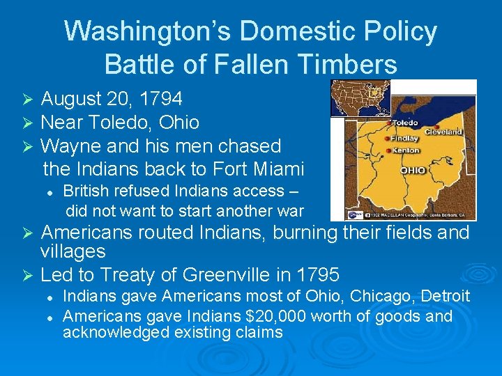 Washington’s Domestic Policy Battle of Fallen Timbers Ø Ø Ø August 20, 1794 Near