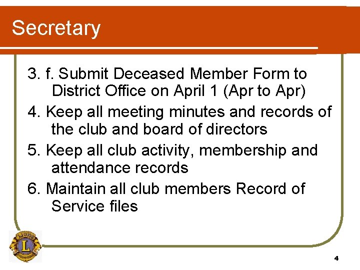 Secretary 3. f. Submit Deceased Member Form to District Office on April 1 (Apr