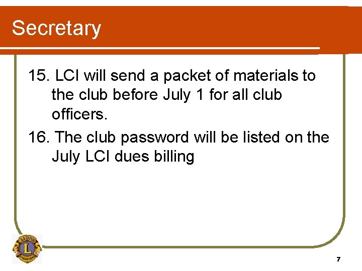 Secretary 15. LCI will send a packet of materials to the club before July