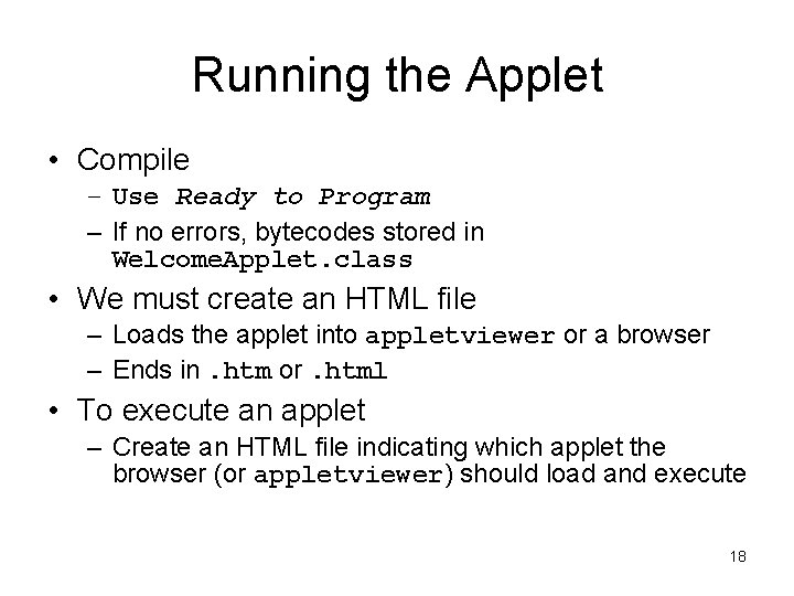 Running the Applet • Compile – Use Ready to Program – If no errors,