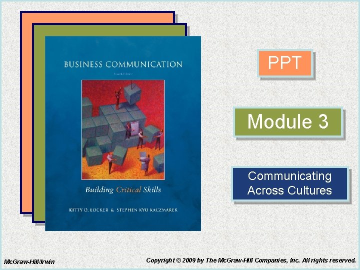 PPT Module 3 Communicating Across Cultures Mc. Graw-Hill/Irwin Copyright © 2009 by The Mc.