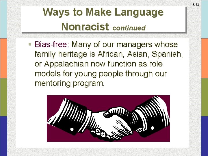 Ways to Make Language Nonracist continued § Bias-free: Many of our managers whose family