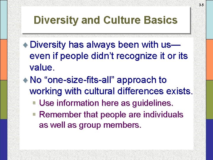 3 -5 Diversity and Culture Basics ¨ Diversity has always been with us— even