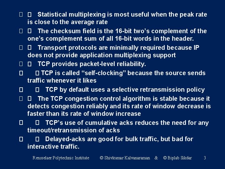 � � Statistical multiplexing is most useful when the peak rate is close to