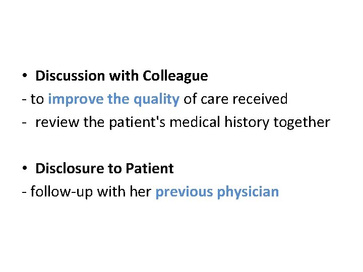  • Discussion with Colleague - to improve the quality of care received -