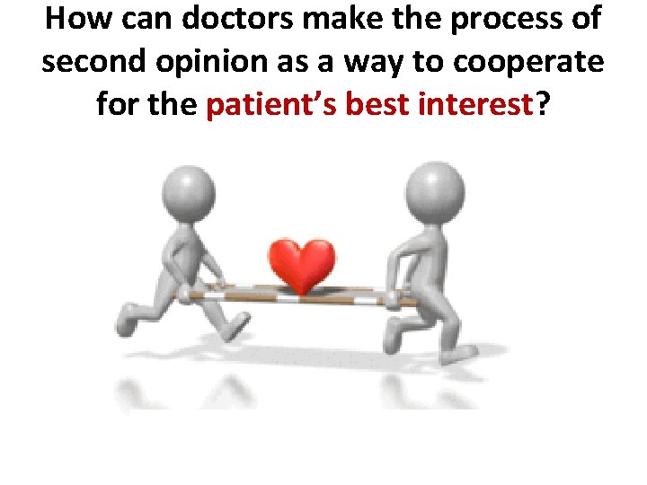 How can doctors make the process of second opinion as a way to cooperate