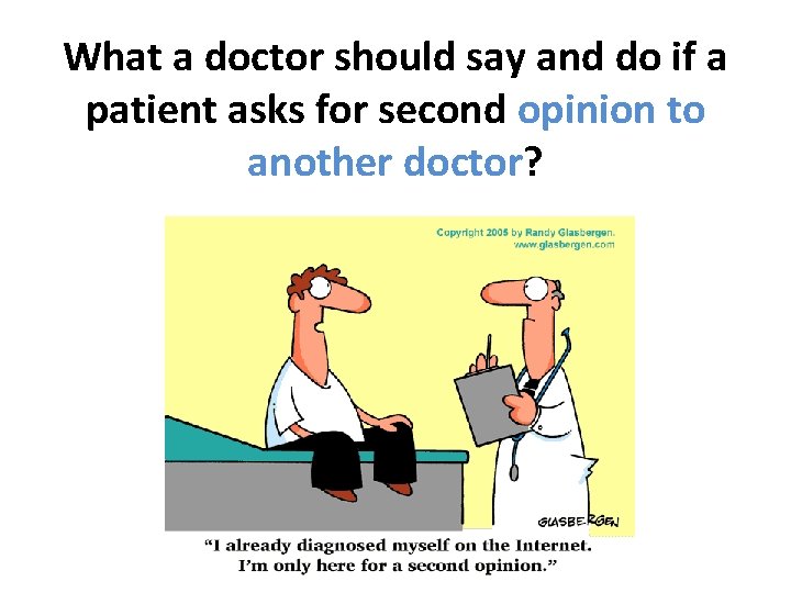 What a doctor should say and do if a patient asks for second opinion