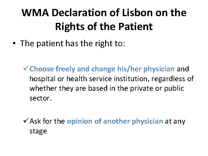 WMA Declaration of Lisbon on the Rights of the Patient • The patient has