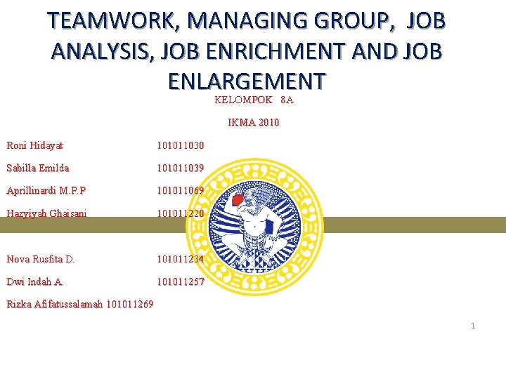 TEAMWORK, MANAGING GROUP, JOB ANALYSIS, JOB ENRICHMENT AND JOB ENLARGEMENT KELOMPOK 8 A IKMA