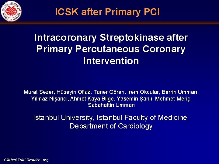 ICSK after Primary PCI Intracoronary Streptokinase after Primary Percutaneous Coronary Intervention Murat Sezer, Hüseyin