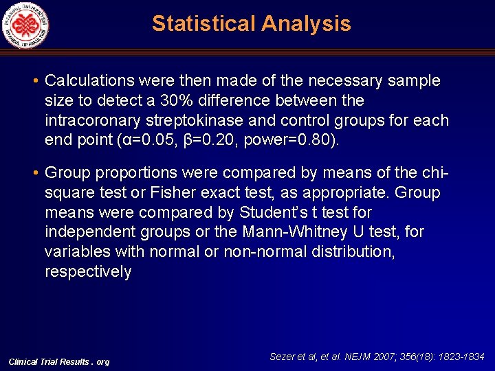 Statistical Analysis • Calculations were then made of the necessary sample size to detect