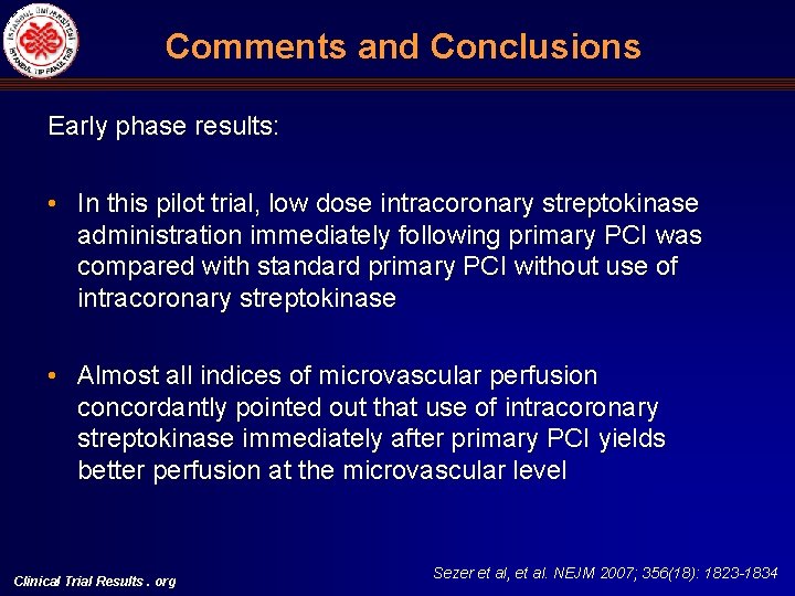 Comments and Conclusions Early phase results: • In this pilot trial, low dose intracoronary