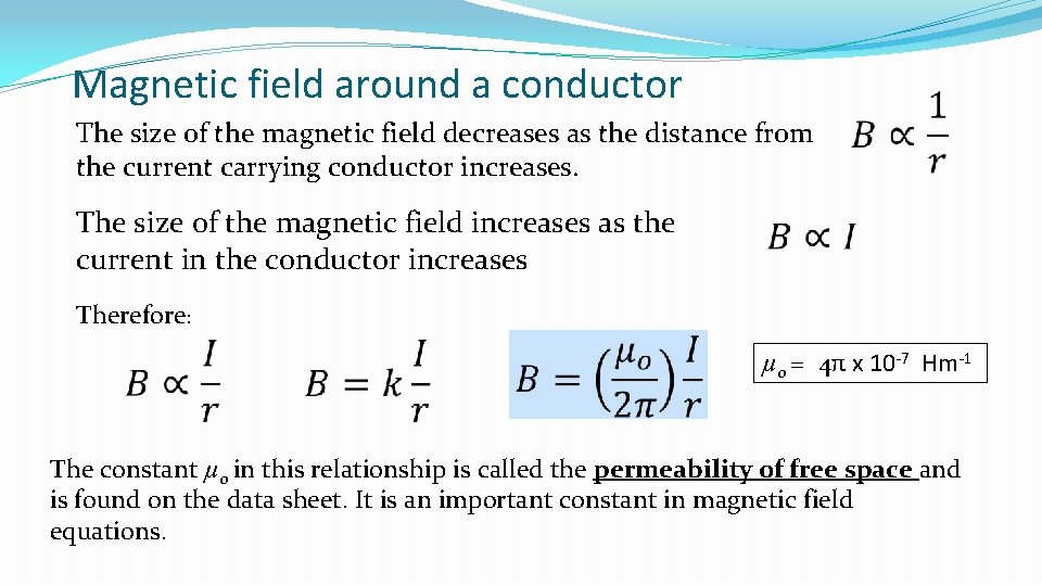 Magnetic field around a conductor The size of the magnetic field decreases as the