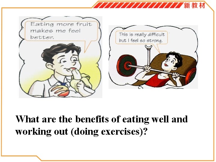 What are the benefits of eating well and working out (doing exercises)? 