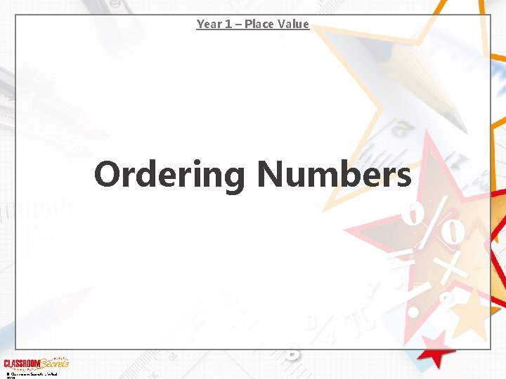 Order Numbers Yearone Year 1 Place Value Ordering Numbers Classroom Secrets