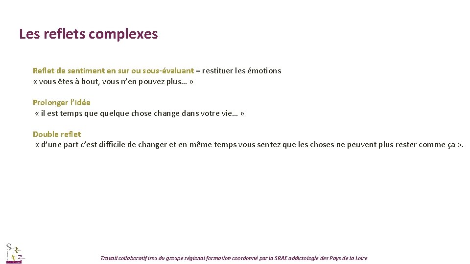 Les reflets complexes Reflet de sentiment en sur ou sous-évaluant = restituer les émotions