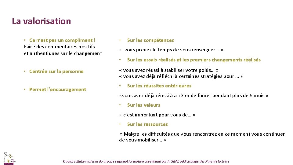 La valorisation • Ce n’est pas un compliment ! Faire des commentaires positifs et